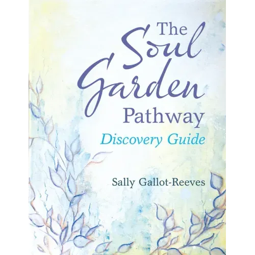 The Soul Garden Pathway: Discovery Guide