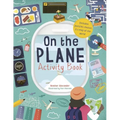 On the Plane Activity Book: Includes Puzzles, Mazes, Dot-To-Dots and Drawing Activities
