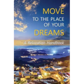Move to the Place of Your Dreams: A Relocation Handbook