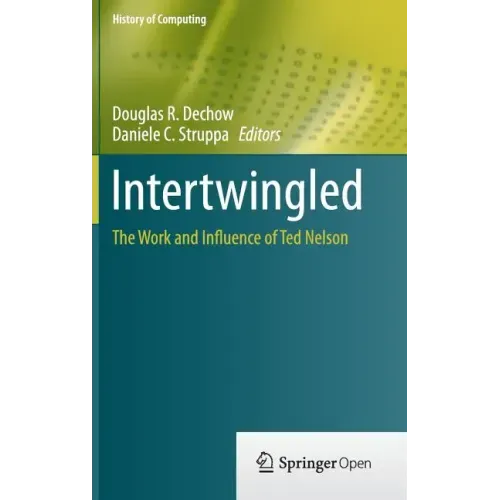 Intertwingled: The Work and Influence of Ted Nelson