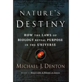 Nature's Destiny: How the Laws of Biology Reveal Purpose in the Universe