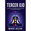 Tercer Ojo: Su guía para el despertar del tercer ojo y el desarrollo psíquico