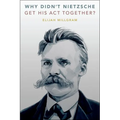 Why Didn't Nietzsche Get His ACT Together?