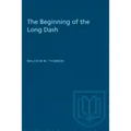 The Beginning of the Long Dash