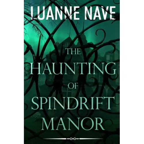 The Haunting of Spindrift Manor: A Paranormal Romance Thriller of Woman Besieged by Demonic Horror