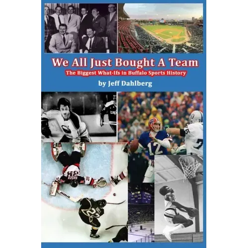 We All Just Bought A Team: The Biggest What-Ifs in Buffalo Sports History