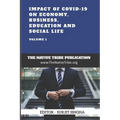 Impact of COVID-19 on Economy, Business, Education and Social Life