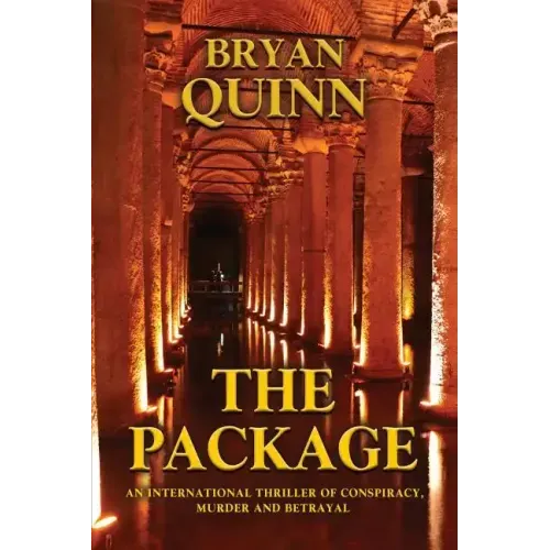 The Package: An International Thriller of Conspiracy, Murder and Betrayal