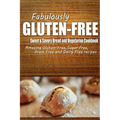 Fabulously Gluten-Free - Sweet & Savory Breads and Vegetarian Cookbook: Yummy Gluten-Free Ideas for Celiac Disease and Gluten Sensitivity
