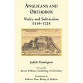 Anglicans and Orthodox: Unity and Subversion 1559-1725