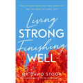 Living Strong, Finishing Well