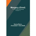 Margery (Gred): A Tale Of Old Nuremberg (Volume 7)
