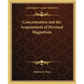Concentration and the Acquirement of Personal Magnetism
