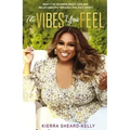 The Vibes You Feel: What I've Learned about Life and Relationships Through the Holy Spirit