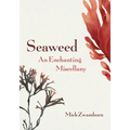 Seaweed, an Enchanting Miscellany