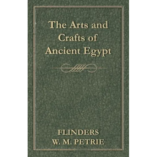 The Arts and Crafts of Ancient Egypt