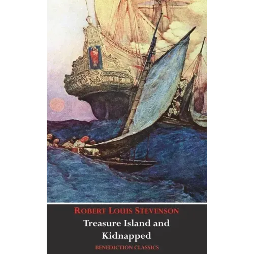Treasure Island AND Kidnapped (Unabridged and fully illustrated)
