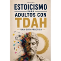 Estoicismo para Adultos con TDAH