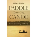 Paddle Your Own Canoe: Horatio Alger's Strong and Steady