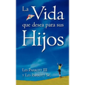 La Vida Que Desea Para Sus Hijos