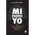 Mi propio Yo: Raices, evolucion y pensamiento de un periodista