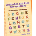 Alphabet Stickies For Toddlers: My First Sticker Activity Book
