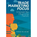 Trade Marketing Focus: Empower Key Influencing Factors