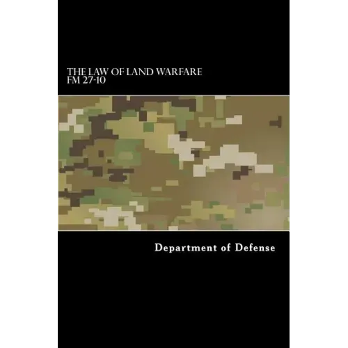 The Law of Land Warfare: FM 27-10