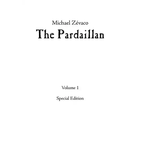 Michael Zévaco's The Pardaillan: Volume I
