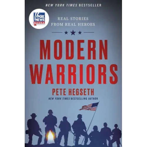 Modern Warriors: Real Stories from Real Heroes