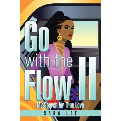 Go with the Flow II: My Search for True Love