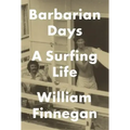 Barbarian Days: A Surfing Life