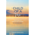 Child of a Vow: Meeting and Embracing Purpose (an Autobiography)
