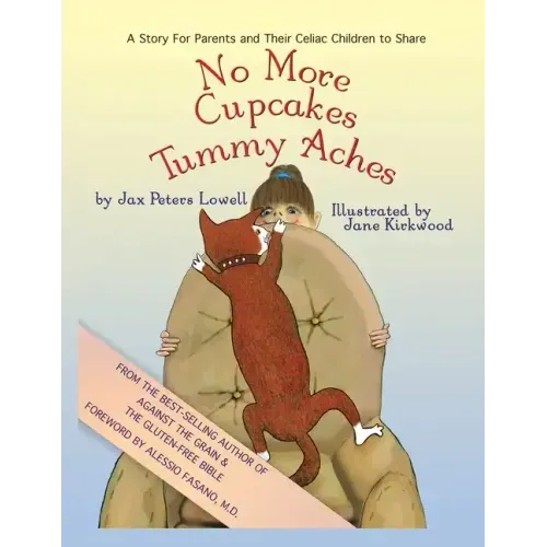 No More Cupcakes & Tummy Aches: A Story for Parents and Their Celiac to Share