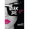 Werk 101: Get-Your-Life-Together Guide