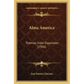 Alma America: Poemas Indo-Espanoles (1906)