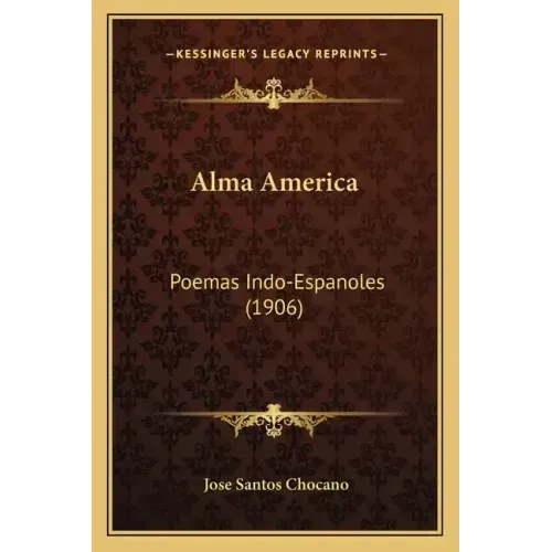 Alma America: Poemas Indo-Espanoles (1906)