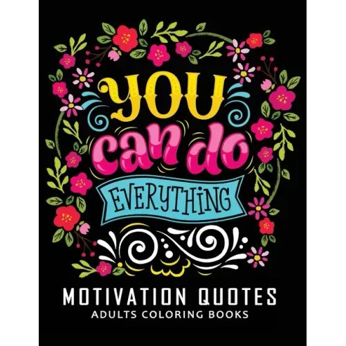 Motivation Quotes Adults Coloring books: Stress-relief Adults Coloring Book For Grown-ups