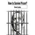 How to Survive Prison?