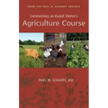 Commentary on Rudolf Steiner's Agriculture Course: From the Paul W. Scharff Archive