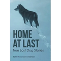 Home at last: True Lost Dog Stories