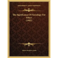 The Significance of Sociology for Ethics (1902)
