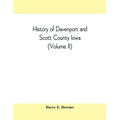 History of Davenport and Scott County Iowa (Volume II)