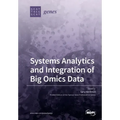 Systems Analytics and Integration of Big Omics Data