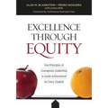 Excellence Through Equity: Five Principles of Courageous Leadership to Guide Achievement for Every Student