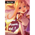 Anime Piano, Vol. 1: Easy Anime Piano Sheet Music Book for Beginners and Advanced