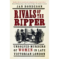 Rivals of the Ripper: Unsolved Murders of Women in Late Victorian London