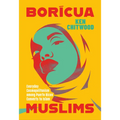Borícua Muslims: Everyday Cosmopolitanism Among Puerto Rican Converts to Islam