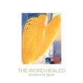 The Word Healed