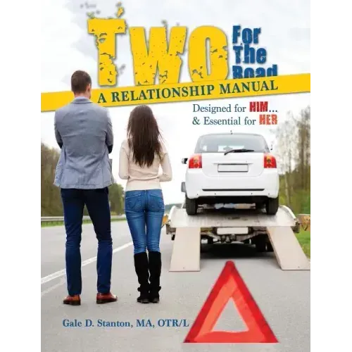 Two For The Road: A Relationship Manual Designed for Him and Essential for Her